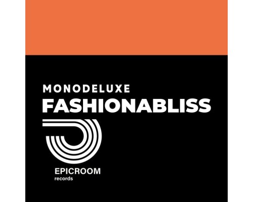 Monodeluxe - Fashionabliss (Original Mix)