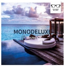 Monodeluxe - Loungy