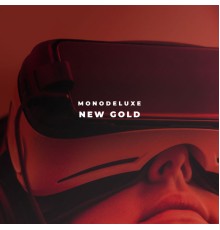 Monodeluxe - New Gold