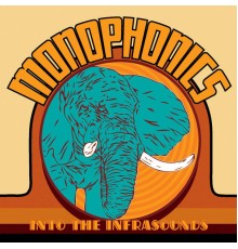 Monophonics - Into The Infrasounds