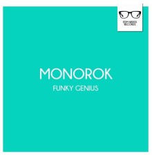 Monorok - Funky Genius