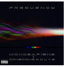 Monosapiens & Conscious Route - Frequency