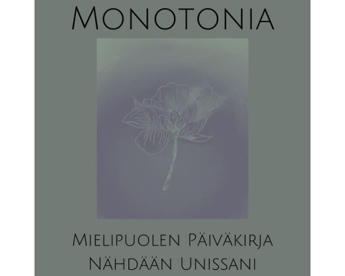 Monotonia - Mielipuolen Päiväkirja / Nähdään Unissani