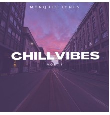 Monques Jones - Chill Vibes, Vol. 1