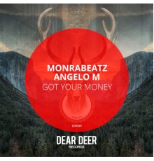 Monrabeatz and Angelo M. - Got Your Money