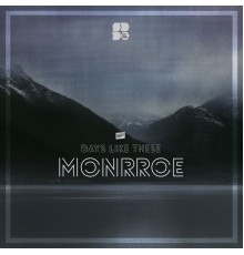 Monrroe - Days Like These