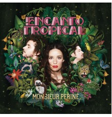 Monsieur Periné - Encanto Tropical