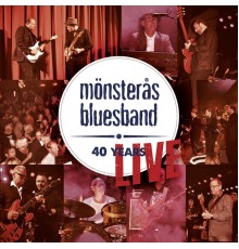 Mönsterås Bluesband - 40 Years Live