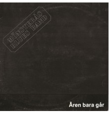 Mönsterås Bluesband - Åren Bara Går