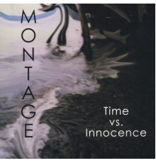 Montage - Time vs. Innocence