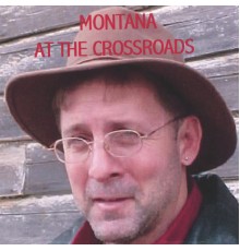 Montana - Standing At The Crossroads