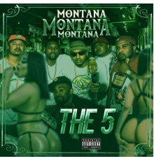 Montana Montana Montana - The 5