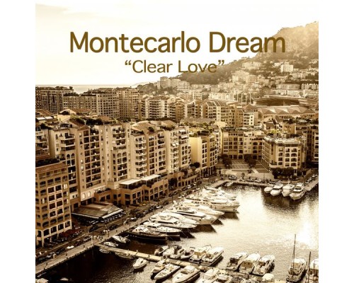 Montecarlo Dream - Clear Love