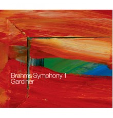 Monteverdi Choir, John Eliot Gardiner - Brahms: Symphony No.1, Schicksalslied, Begrabnisgesang