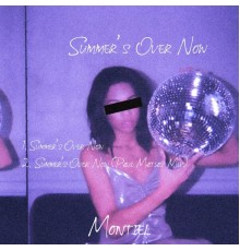 Montiel - SUMMER'S OVER NOW