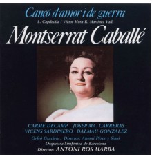 Montserrat Caballé - Cançó d'Amor i de Guerra