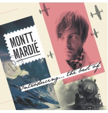 Montt Mardie - Introducing…The Best Of