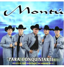 Montu - Para Conquistarte