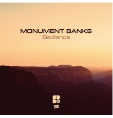 Monument Banks - Badlands (Original Mix)