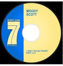 Moody Scott - I Don't Dig No Phoney