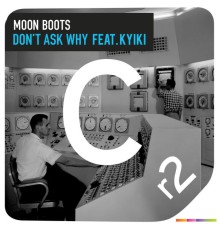 Moon Boots - Don't Ask Why