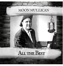 Moon Mullican - All the Best