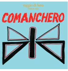 Moon Ray - Comanchero