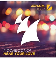 Moonbootica - Hear Your Love