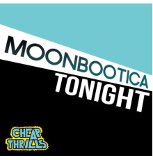 Moonbootica - Tonight