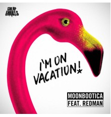 Moonbootica - I'm On Vacation