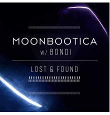 Moonbootica & BONDI - Lost & Found