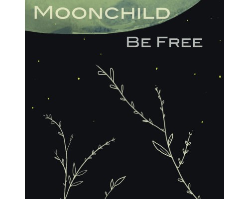 Moonchild - Be Free