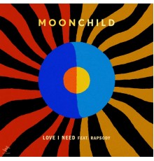 Moonchild - Love I Need