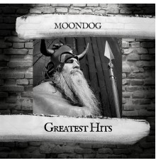 Moondog - Greatest Hits