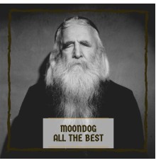 Moondog - All The Best