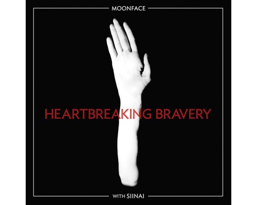 Moonface - Heartbreaking Bravery