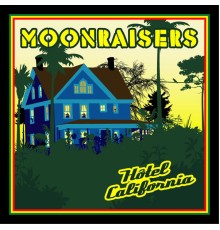 Moonraisers - Hotel California