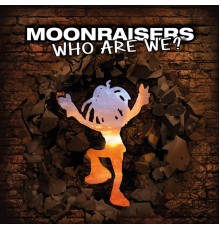 Moonraisers - Who Are We ?