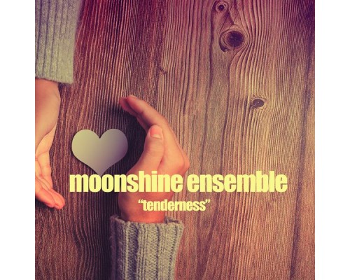 Moonshine Ensemble - Tenderness