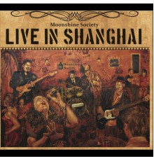 Moonshine Society - Live in Shanghai