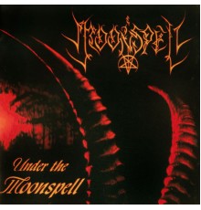 Moonspell - Under the Moonspell