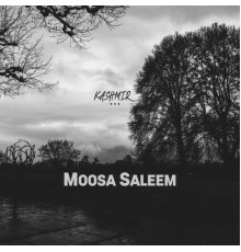 Moosa Saleem - Kashmir...