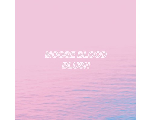 Moose blood - Blush