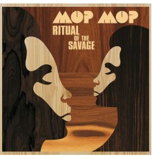Mop Mop - Ritual of the Savage