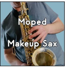 Möped - Makeup Sax