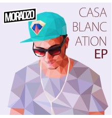 Moradzo - Casablancation - EP