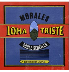 Morales - Loma Triste