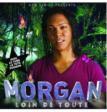 Morgan - Loin de toute