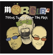 Morglbl - Toons Tunes from the Past