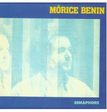 Morice Benin - Sémaphore